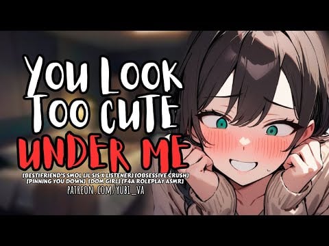Best Friend's Smol Sister Pins You Down Out of Love [obsessively crushing on you]F4A ASMR Roleplay