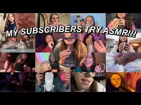 My Subscribers Try ASMR!