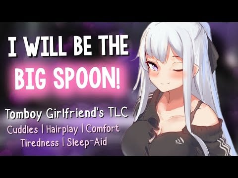 "You'll be the little spoon!" - Tomboy Girlfriend Forces you to Rest [Cuddles & Hairplay | TLC ASMR]