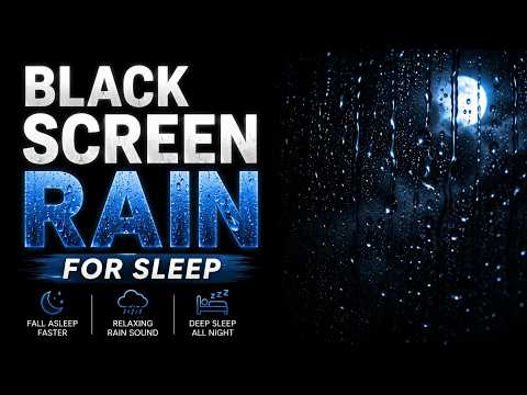 🌧️ Gentle Rain Sounds Black Screen 🌙 ASMR for Deep Sleep, Relaxation & Meditation