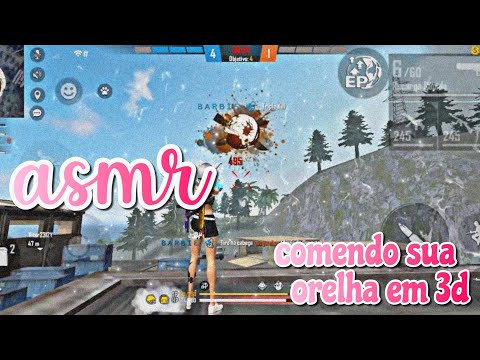 ASMR FF - COMENDO SUA ORELHA EM 3D (EAR EATING 3D) NO TALKING