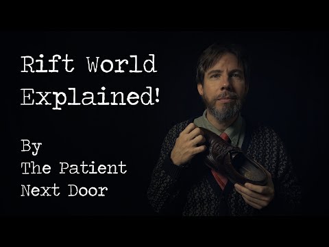 Rift World Explained! By The Patient Next Door (ASMR)