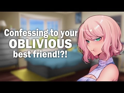 CONFESSING TO YOUR OBLIVIOUS BEST FRIEND!? ❤️ ✨  | ASMR ROLEPLAY [F4M]   [Wholesome]