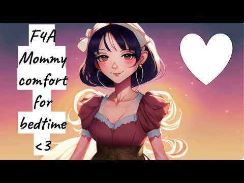 F4A Mommy comfort for bedtime asmr