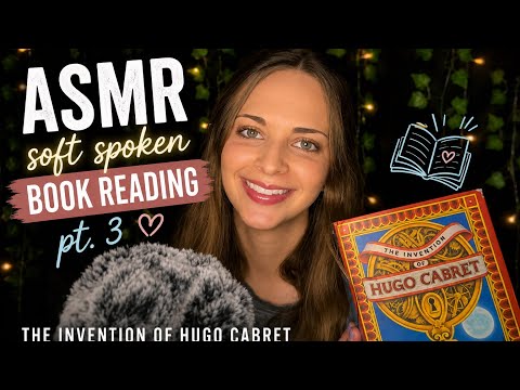 ASMR Soft Spoken Book Reading 📖 The Invention of Hugo Cabret Pt. 3