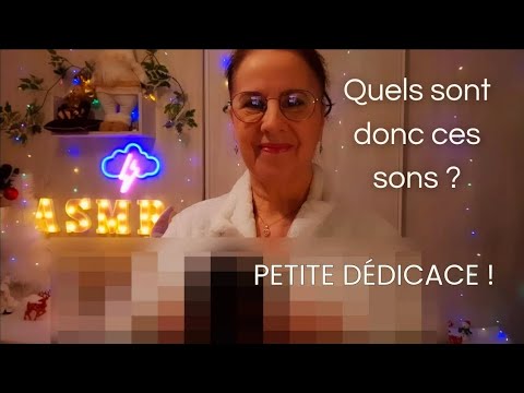 Asmr Français,  petite dédicace pour " Cédric "   et petit jeu,  essayez de trouver les sons!