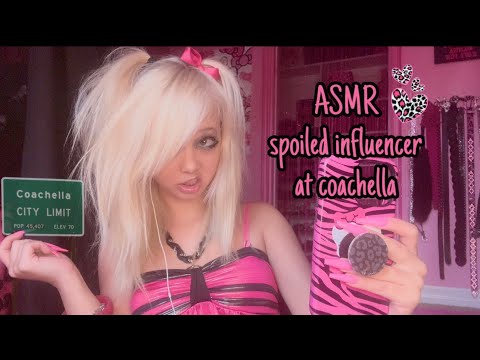 ASMR spoiled entitled influencer at coachella🌴💖