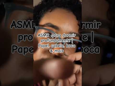 ASMR •para dormir profundamente | Papel, cabelo, boca & mais #asmr
