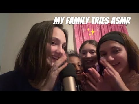 My family tries ASMR✨( They are so good)