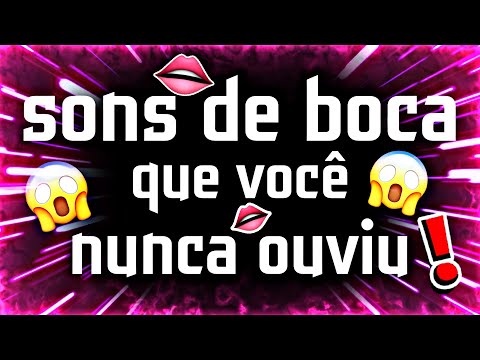 ASMR SONS de BOCA, que você NUNCA OUVIU.