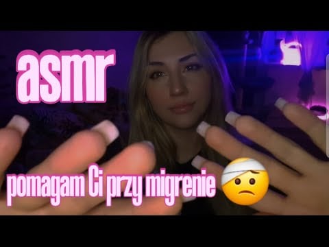 [ASMR PL] Pomagam Ci przy migrenie 🤒😴 (delikatne, powolne wyzwalacze)