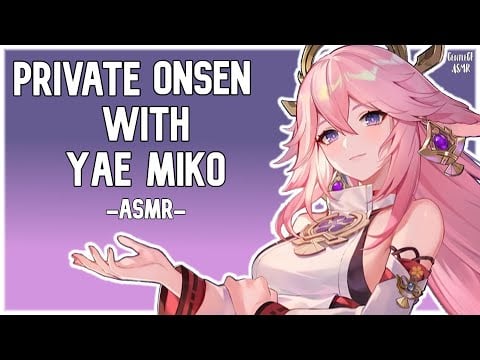 [F4A] Private Onsen with Yae Miko ASMR | Wholesome Genshin RP