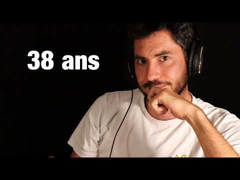 ASMR aujourd'hui, j'ai 38 ans
