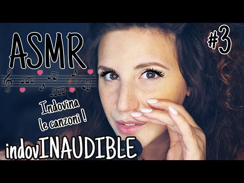 ASMR ita • indovINAUDIBLE #3 🎵🎶  LEGGO testi di CANZONI in INAUDIBLE! Riesci ad INDOVINARLE?