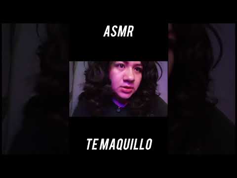 TE MAQUILLO EN 5 MINUTOS ASMR #asmr #dormir #popular #shorts