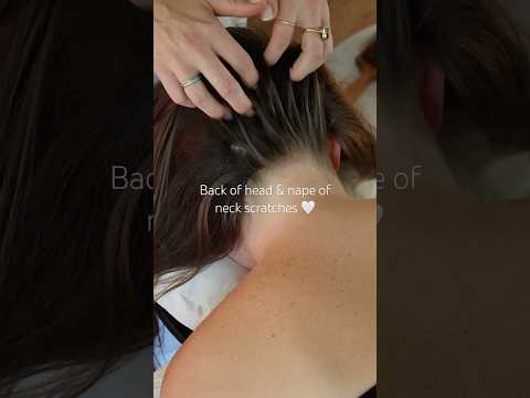 Back of head & nape of neck scratches ASMR #asmr #asmrhairplay