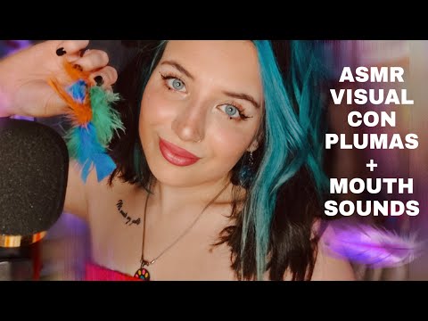 ASMR VISUAL con plumitas | MOUTH SOUNDS