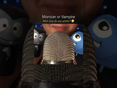 Monster or Vampire? 🧛🏻‍♂️ #asmr