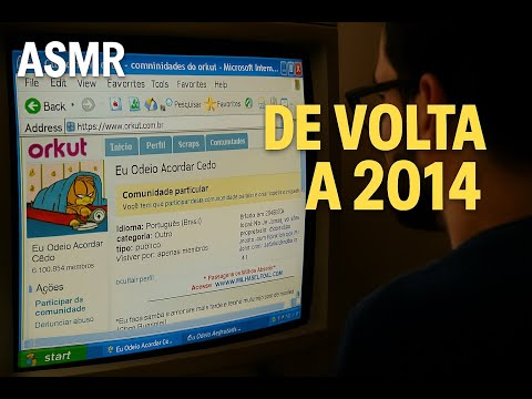 ASMR ENTRANDO NAS COMUNIDADES DO ORKUT