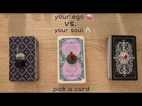 Your Ego 🧠 vs. Your Soul 🧚🏼‍♀️✨ Pick a Card Tarot Reading 🌱