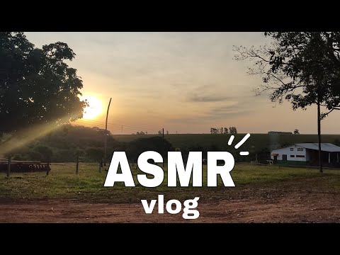 ASMR VLOG: UM DIA COMIGO NA FAZENDA 🌄