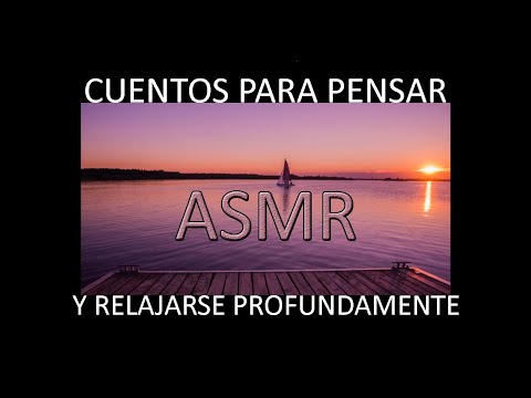 CUENTOS y relatos para Pensar, REFLEXIONAR, Relajarse y DORMIR profundamente en ASMR