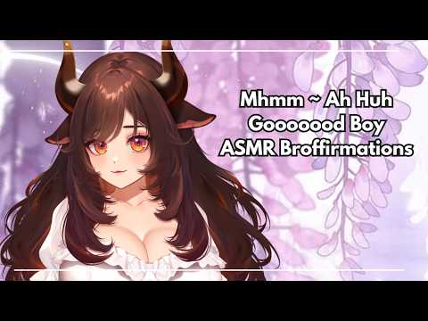 Mhmm ~ Ah-Huh : The Most Awesome Broffirmations - [ASMR]