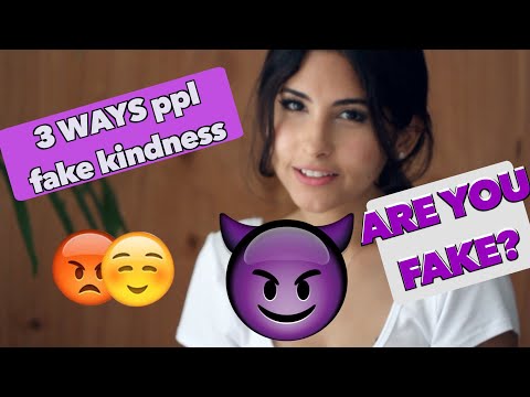 3 Ways People FAKE Kindness ( R U Fake? )