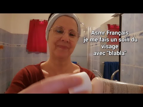 Asmr Français je me fais un soin du visage avec " blabla " en chuchoté