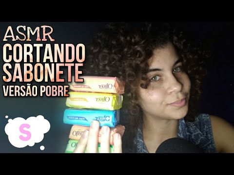 ASMR CORTANDO SABONETE (VERSÃO POBRE)