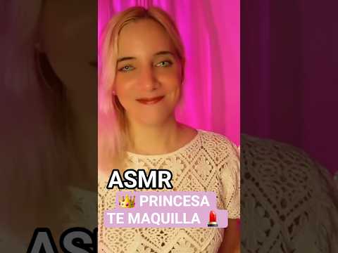 ASMR PRINCESA TE MAQUILLA #asmr #asmrtemaquillo #asmrmaquillaje #asmrprincesa #asmrroleplay
