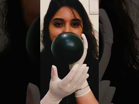 ASMR BALLOON + GLOVES BEST COMBINATION