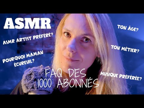 ASMR FR ❓Je réponds à vos questions ! FAQ des 1000 abonnés