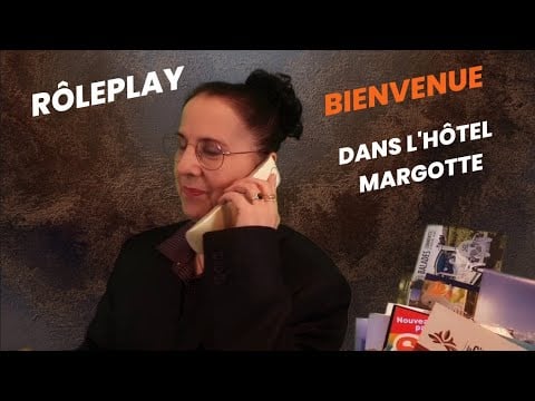 Asmr français, Rôleplay bon séjour dans mon hôtel  ""Margotte "