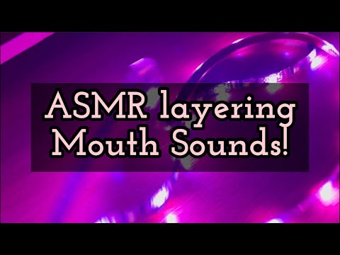 Experimental asmr : layering mouth sounds