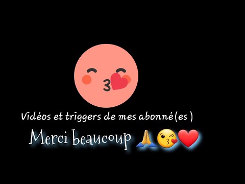 Asmr français Triggers de mes abonnés (es).