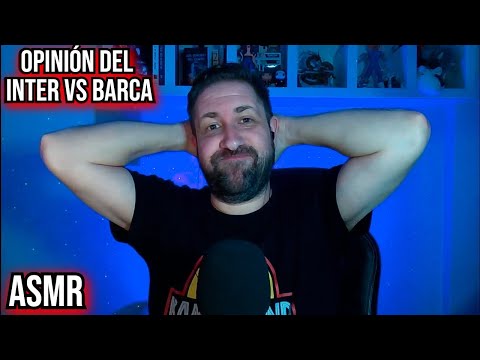 Inter vs Barça: Mi Opinión Sincera del Partido en ASMR #InterBarça #OpiniónFútbol #asmr