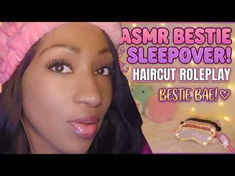 Haircut Roleplay ASMR - Bestie Sleepover 💤 Personal Attention, Whispered, Tapping, Scissor Snipps.