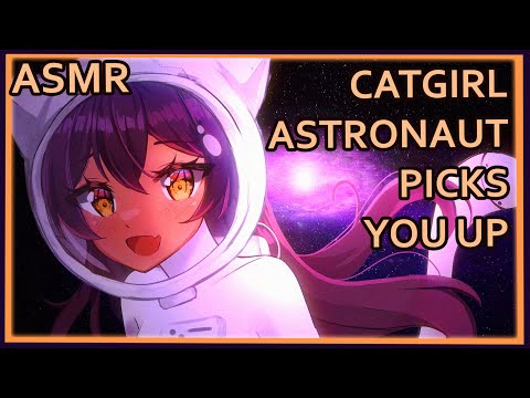 Catgirl Astronaut Picks You Up In Space | ASMR | [ear rubs] [space soap] [assorted triggers]