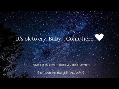 ASMR| Of Course I'll Hold You [Crying in my arms] [Comfort] [TW Depression*][Girlfriend Roleplay]