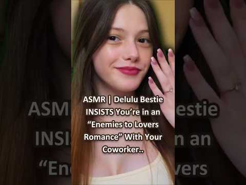 ASMR | Delulu Bestie INSISTS You’re in an “Enemies to Lovers Romance” With Your Coworker.. ─♡─ #asmr