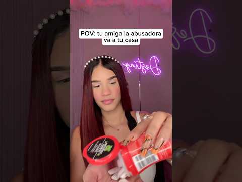 POV: tu amiga la abusadora va a tu casa #asmrvideo