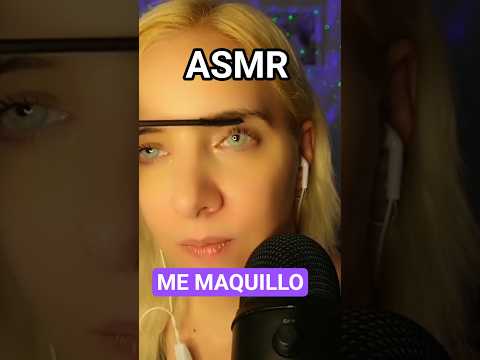 ASMR ME MAQUILLO #asmr #asmrespañol