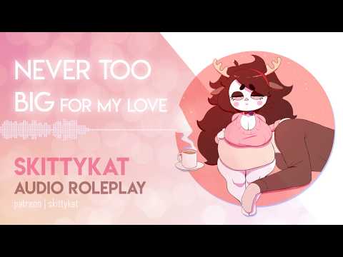 Never Too Big for My Love || ft. Gloomy Gloira