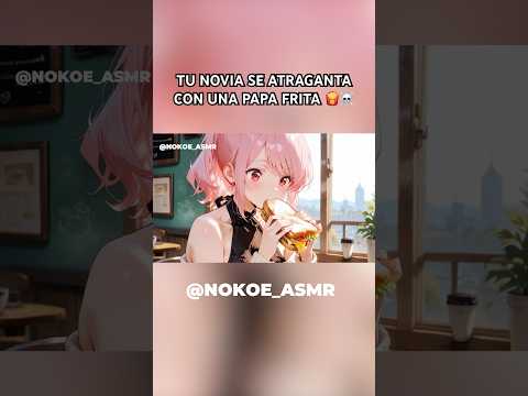 Tu NOVIA se ATRAGANTA con una PAPA FRITA ☠️  #anime #asmrroleplay #asmr #asmranime