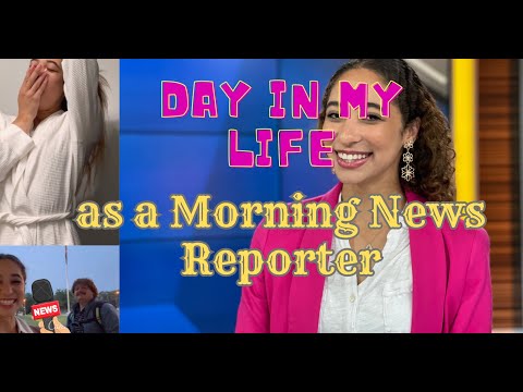 A Day in My Life as a Morning Show News Reporter