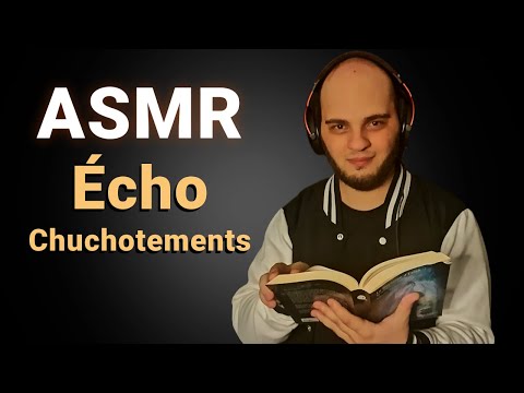 ASMR Chuchotements en Écho pour des frissons garantis 💤