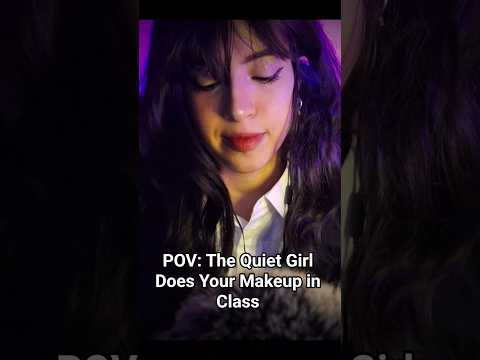 ASMR Pov: The Quiet Girl Does Your Makeup in Class #asmr #foryou #trending #fyp #viral #makeup
