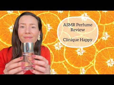 ASMR Perfume Review - Clinique Happy - Citrus, Floral, Orange 🍊, Fresh, Zesty, Bright