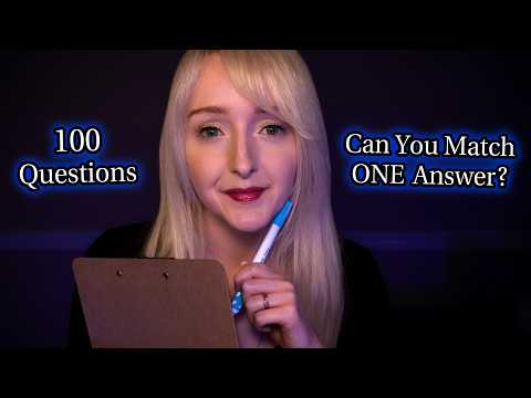 ASMR If You Match ONE Answer...You Can Go To Sleep | Eyes Closed 100 Questions